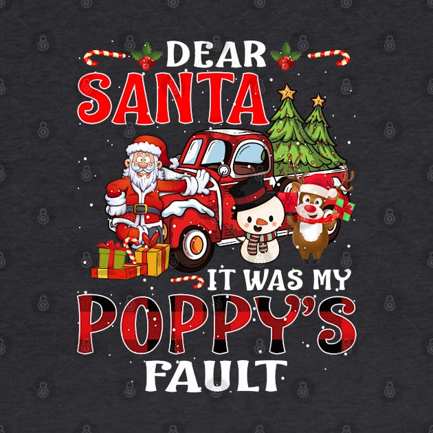 Dear Santa It Was My Poppy Fault Christmas Funny Chirtmas Gift by intelus